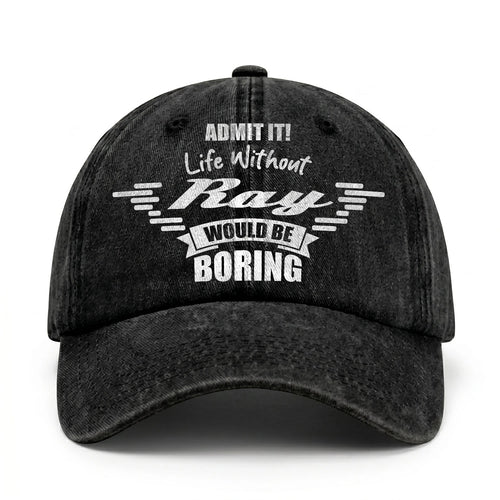 Admit It Life Without Your Name Would Be Boring Vintage Cap RAY 13K1 C44PF