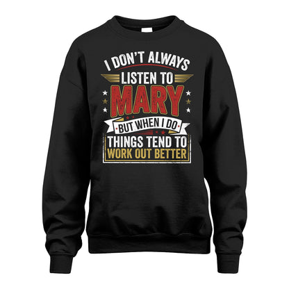 MARY 13K1-542 I Don't Always Listen To ...