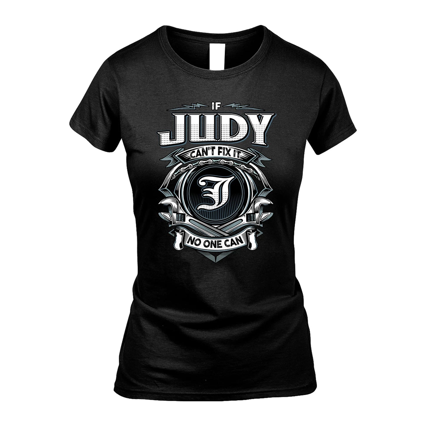 JUDY 13K1-510 Personalized  "Can’t Fix It No One Can"