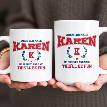 When God Made Your Name Personalized Mug KAREN 13K1 MG08