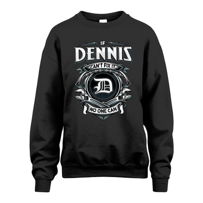 DENNIS 13K1-510 Personalized  "Can’t Fix It No One Can"