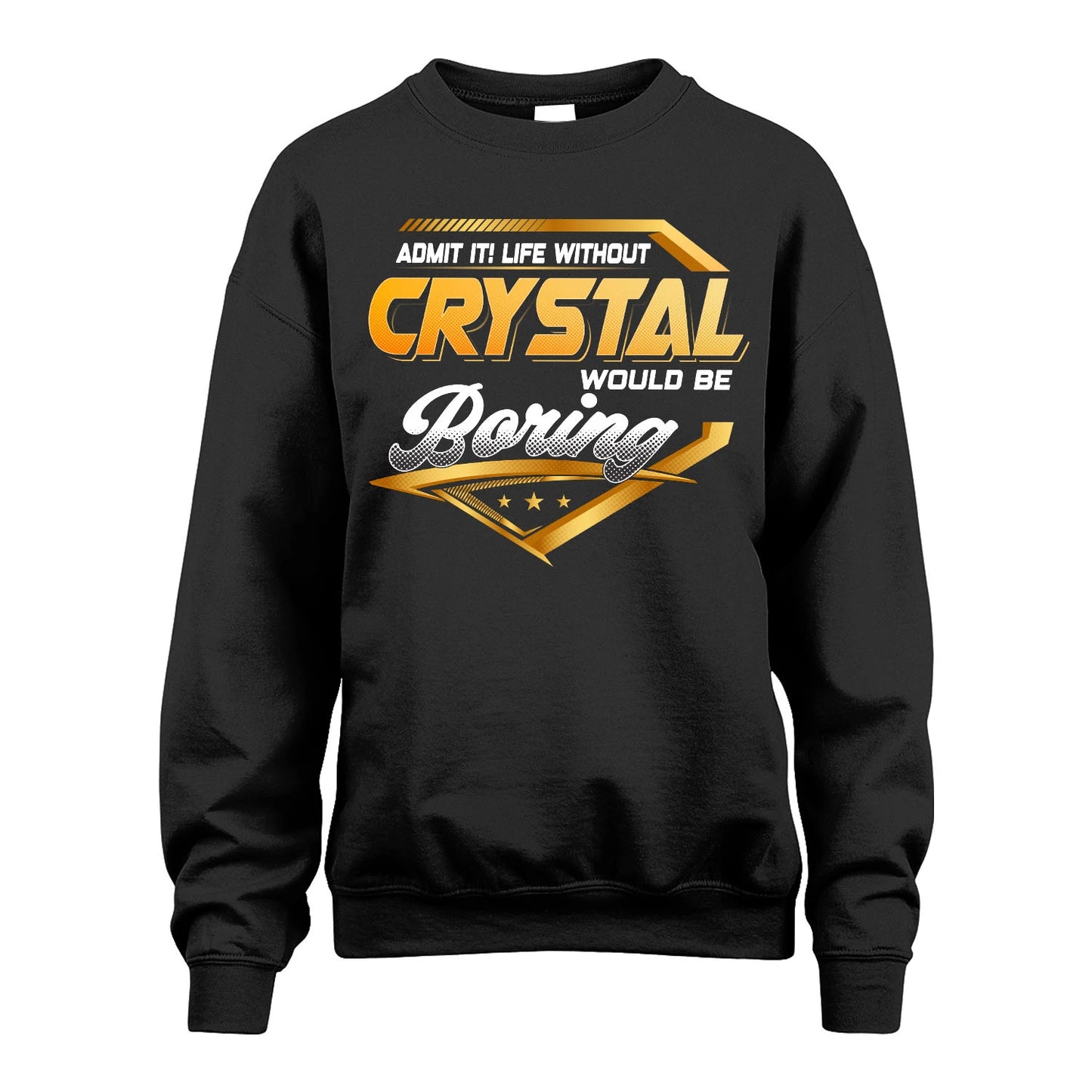 CRYSTAL 13K1-513 Personalized "Admit It! Life Without ... Would Be Boring"
