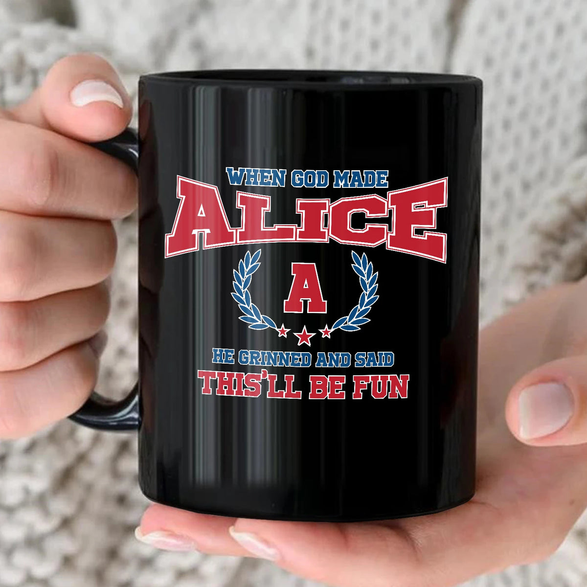 When God Made Your Name Personalized Mug ALICE 13K1 MG08