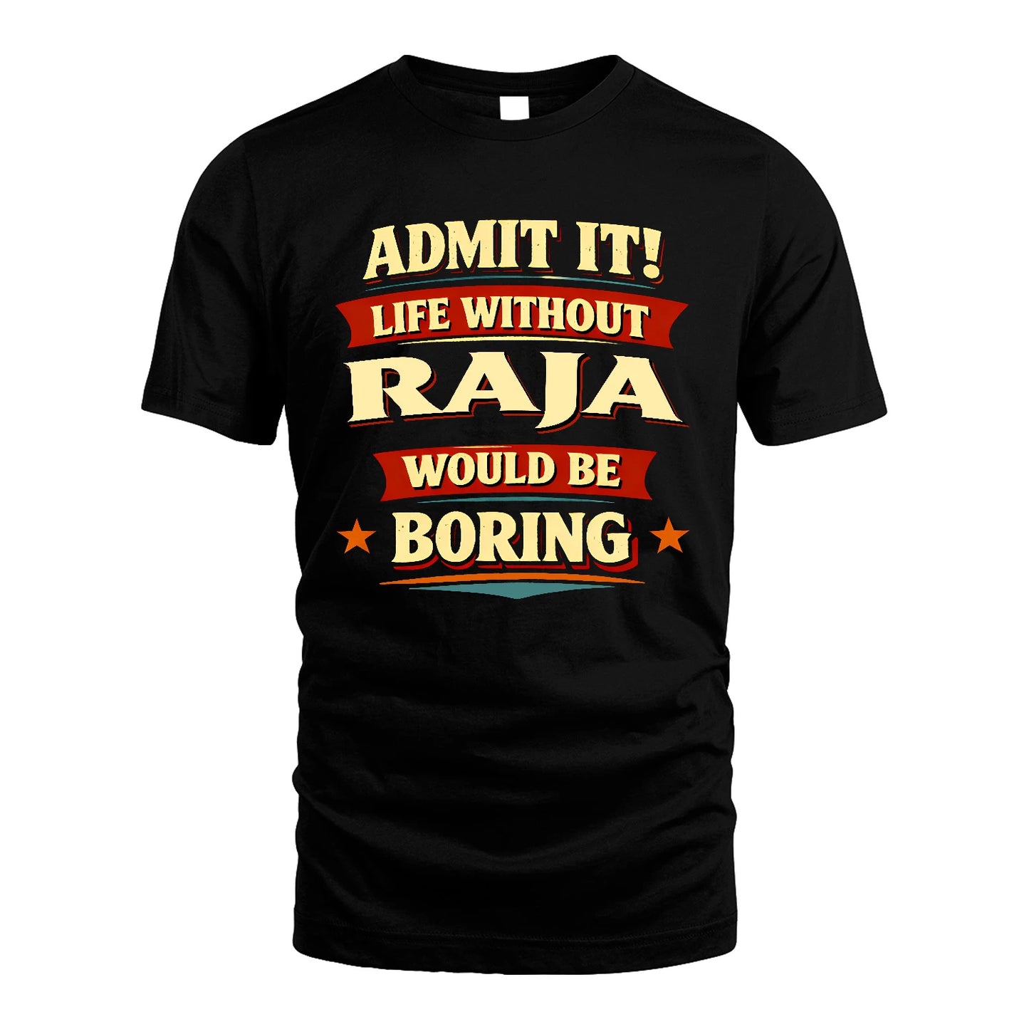 RAJA 13K3-503 Personalized "Admit It Life Without..."
