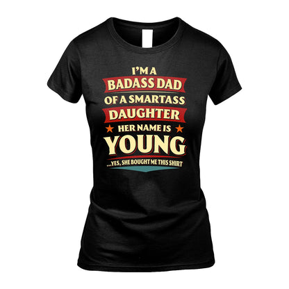 YOUNG 13K1-535 I'm A Badass Dad Of A Smartass Daughter Her Name Is ...