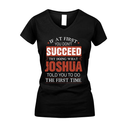 JOSHUA 13K1-82–Personalized Funny Quote Apparel “If At First You Don’t Succeed”