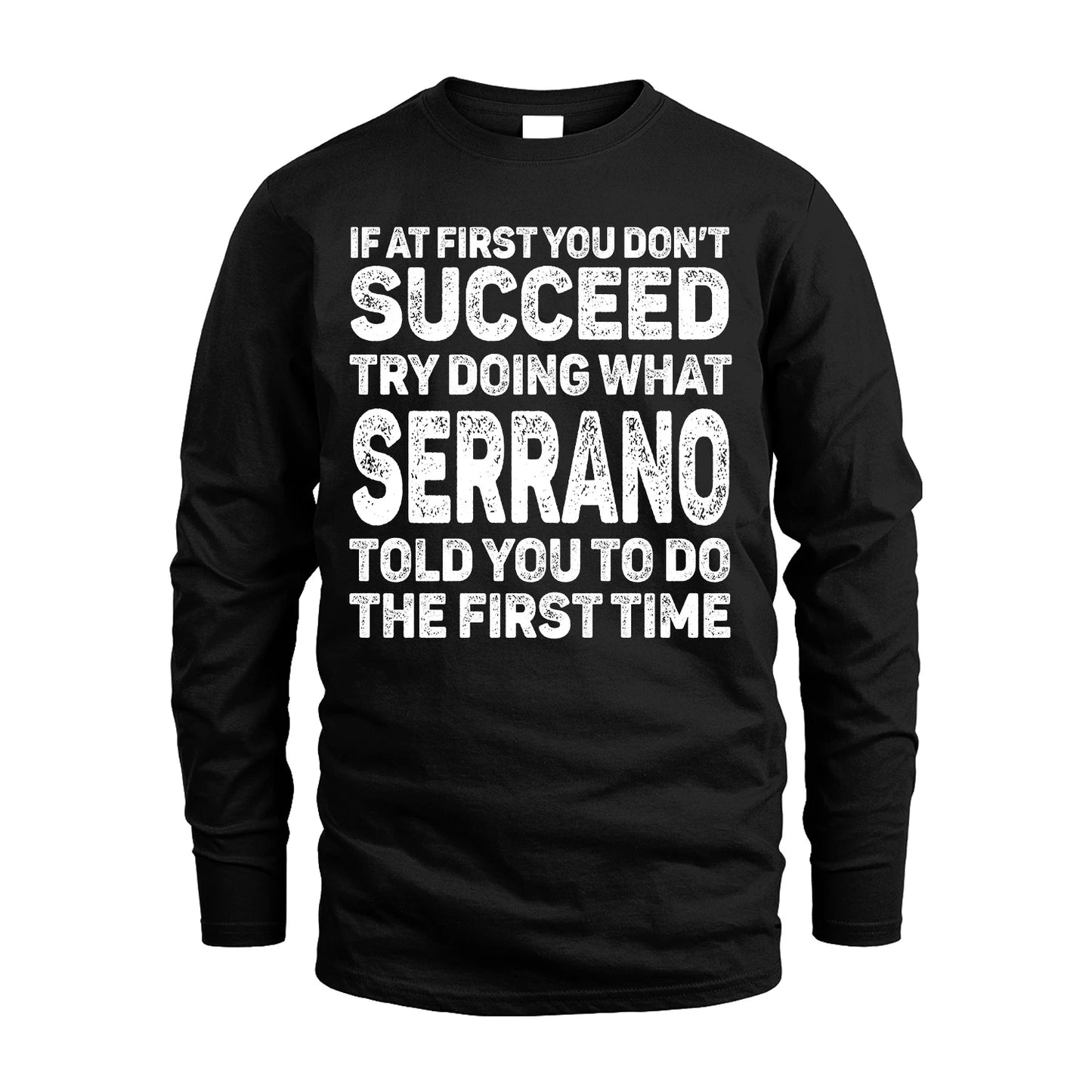SERRANO 13K3-117Personalized Funny Quote Apparel If At First You Dont Succeed