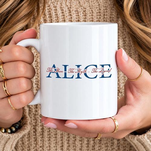 The Man The Myth The Legend With Your Name Mug ALICE 13K1 MG21