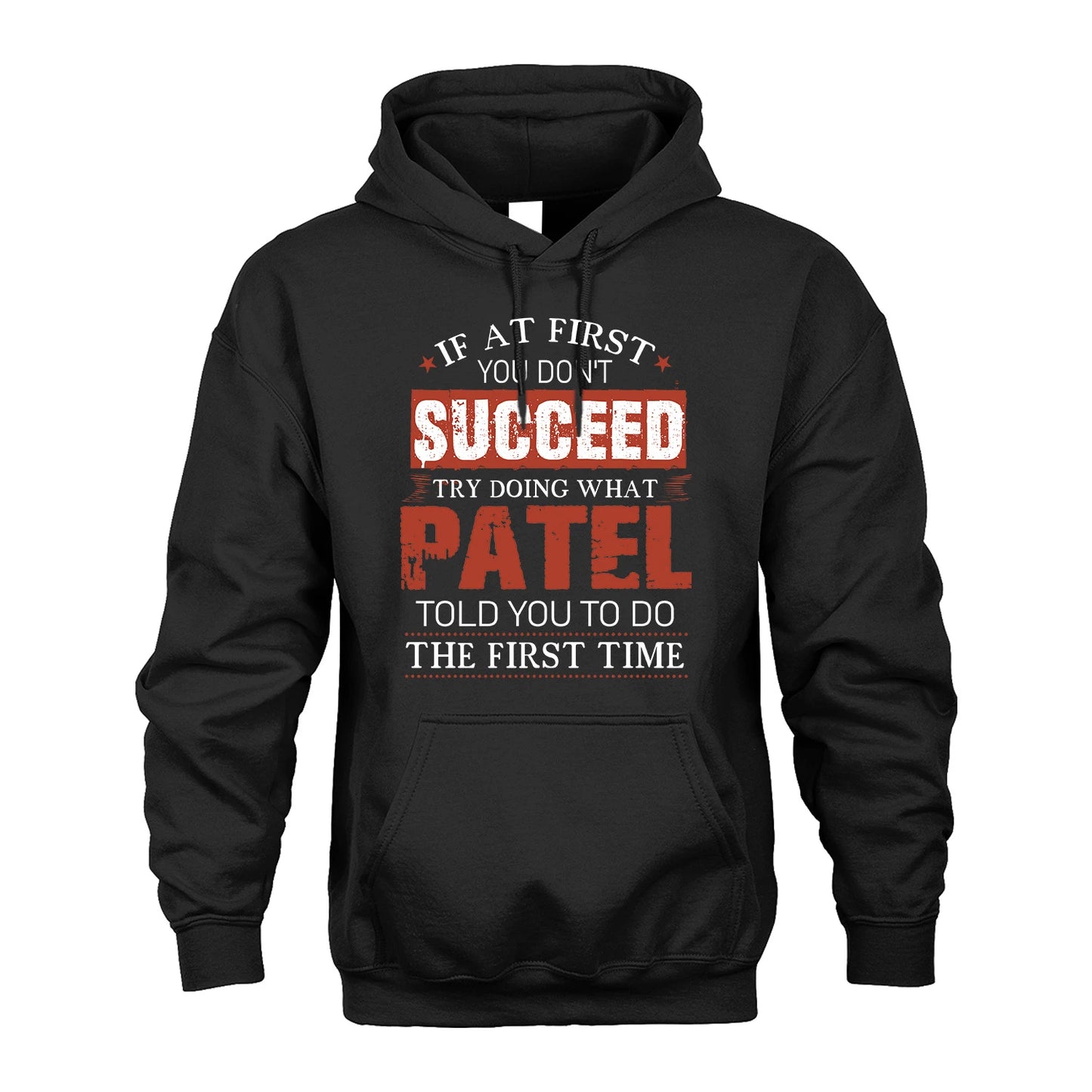 PATEL 13K1-82–Personalized Funny Quote Apparel “If At First You Don’t Succeed”