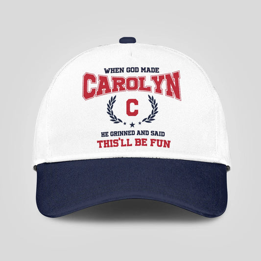 When God Made Your Name He Grinned And Said This'll Be Fun Blue Cap CAROLYN 13K1 C57PF