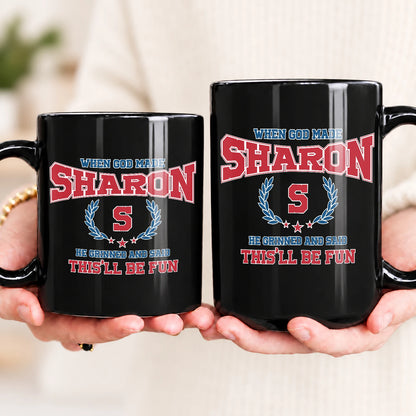 When God Made Your Name Personalized Mug SHARON 13K1 MG08