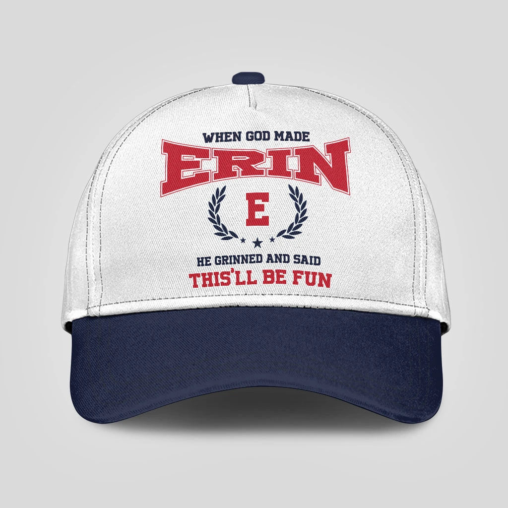 When God Made Your Name He Grinned And Said This'll Be Fun Blue Cap ERIN 13K1 C57PF