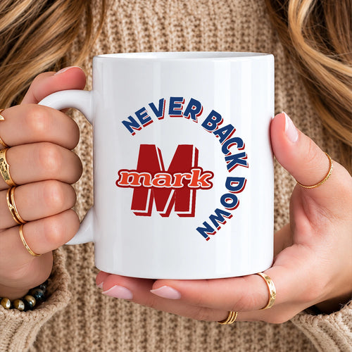 Never Back Down Log With Your Name Mug MARK 13K1 MG25