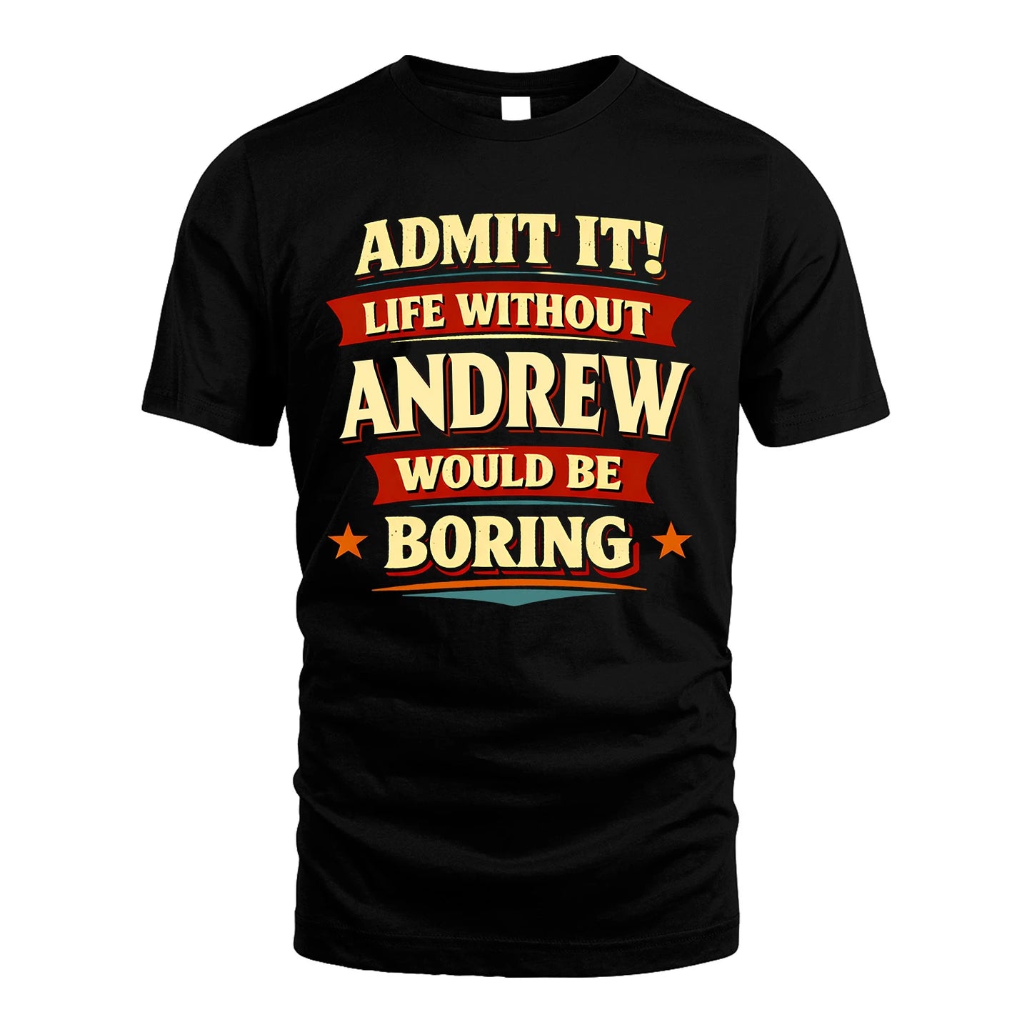ANDREW 13K1-503 Admit It Life Without...