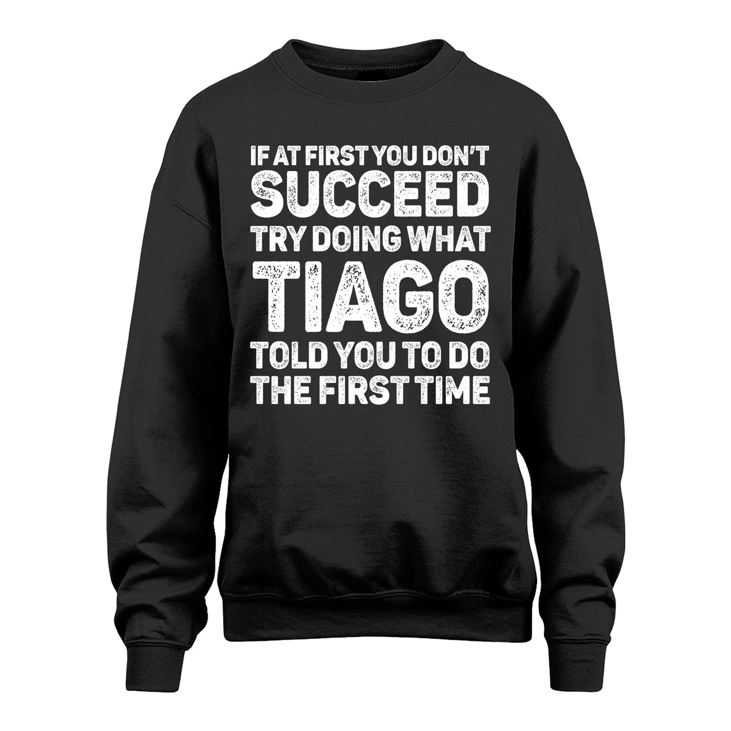 TIAGO 13K3-117Personalized Funny Quote Apparel If At First You Dont Succeed