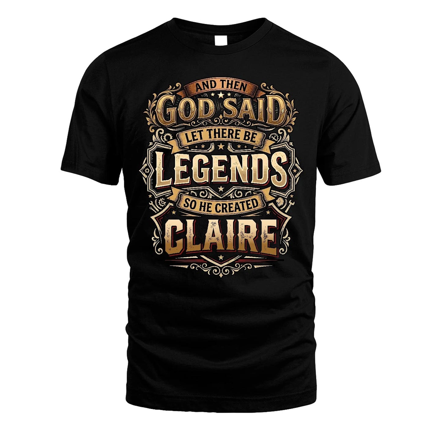 CLAIRE 13K1-540 And Then God Said Let There Be Legends...