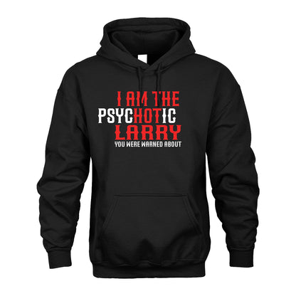 LARRY 13K1-544 I Am The Psychotic Name You Were Warned About
