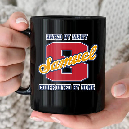 Hated By Many Confronted By None Cool Mug SAMUEL 13K1 MG16