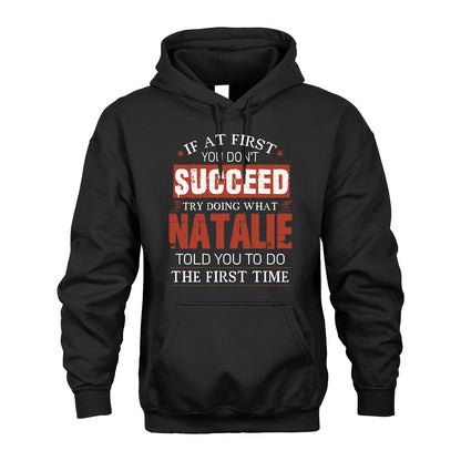 NATALIE 13K1-82–Personalized Funny Quote Apparel “If At First You Don’t Succeed”