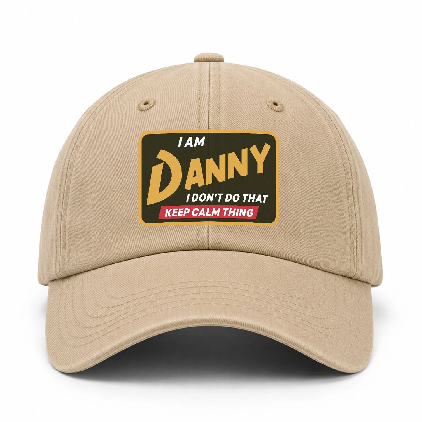 I Am Your Name I Don't Do That Keep Calm Thing Cap DANNY 13K1 C54PF