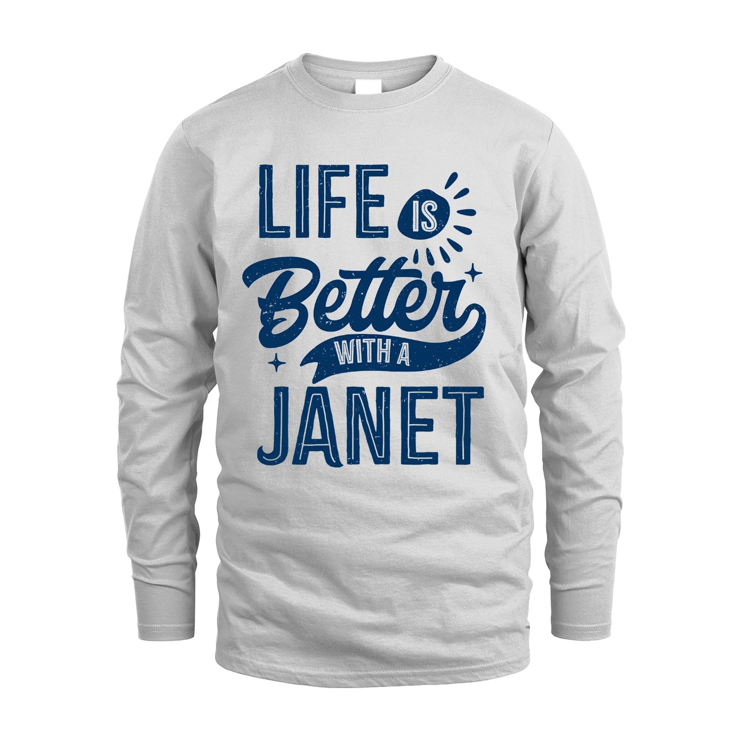 JANET 13K1-116 Personalized Name Quote T-Shirt Life Is Better With Unisex Gift