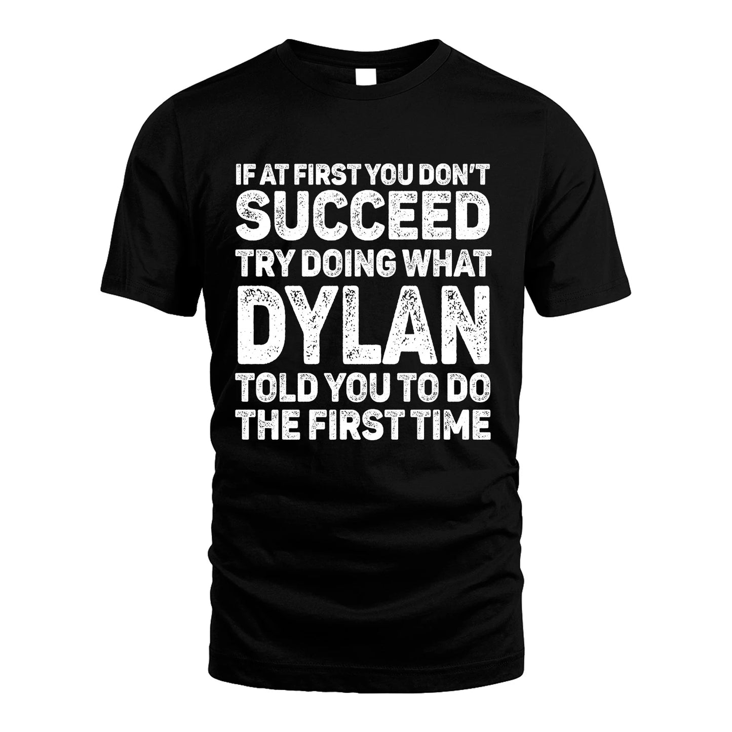 DYLAN 13K2-117Personalized Funny Quote Apparel If At First You Dont Succeed