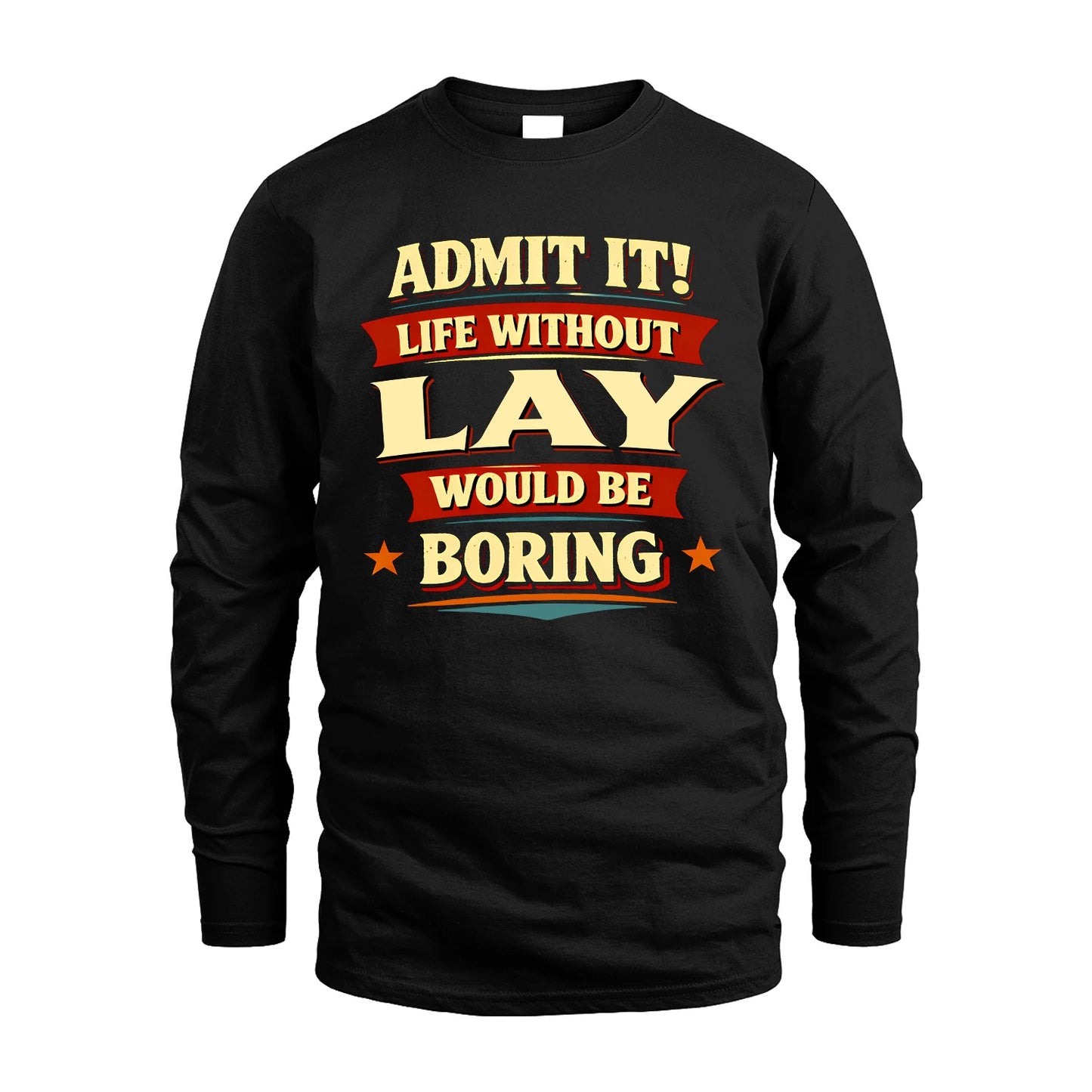 LAY 13K5-503 Admit It Life Without...