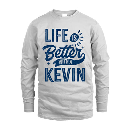 KEVIN 13K1-116 Personalized Name Quote T-Shirt Life Is Better With Unisex Gift