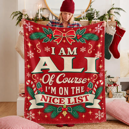 I'm Name Of Course I'm On The Nice List Christmas Fleece Blanket ALI 13K1 BK56