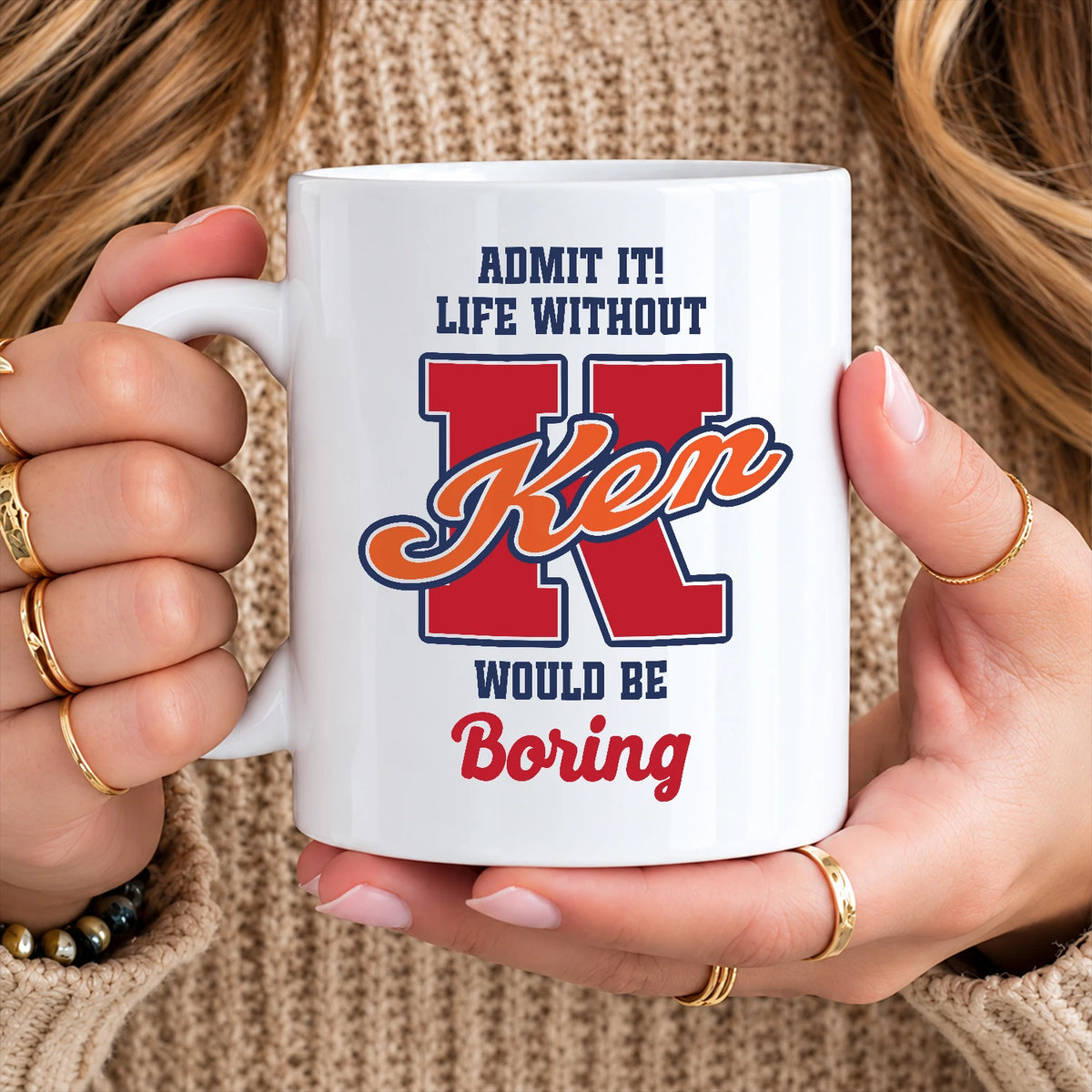 Admit It Life Without Your Name Would Be Boring Sporty Mug KEN 13K1 MG17