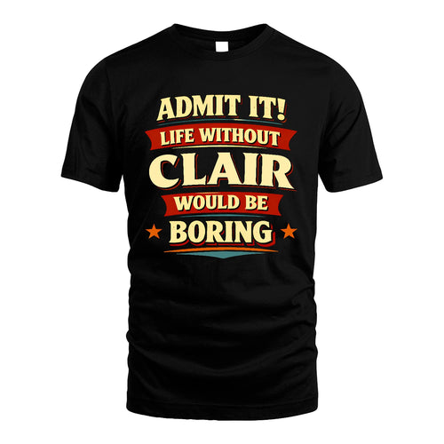 CLAIR 13K8-503 Admit It Life Without...