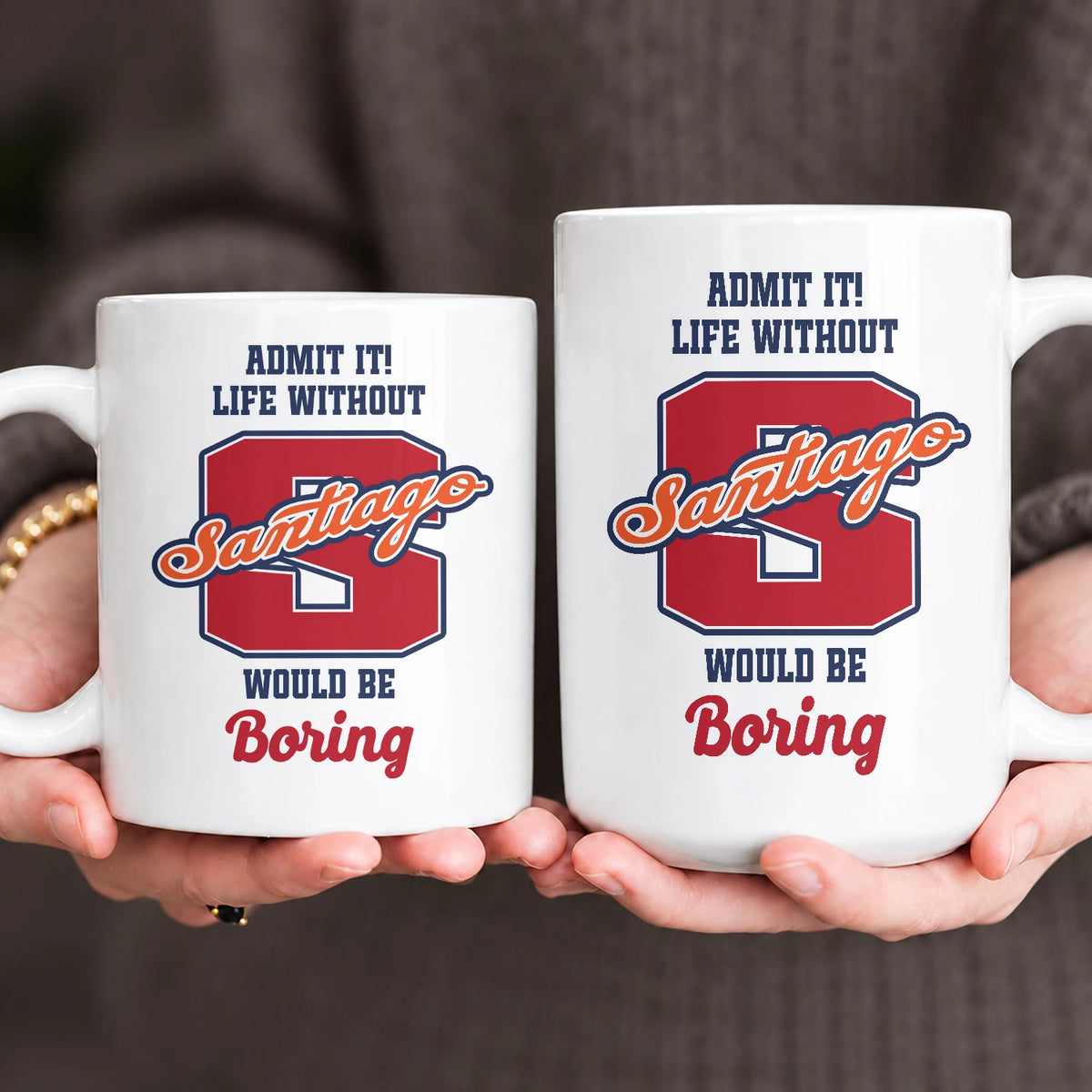 Admit It Life Without Your Name Would Be Boring Sporty Mug SANTIAGO 13K1 MG17