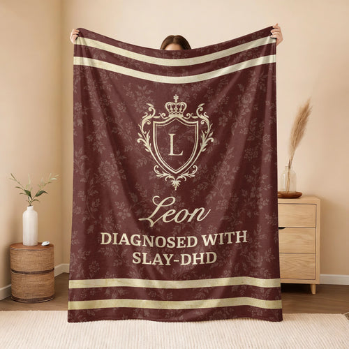 Diagnosed With Slay-DHD Funny Burgundy Fleece Blanket LEON 13K1 BK37