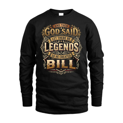 BILL 13K1-540 And Then God Said Let There Be Legends...