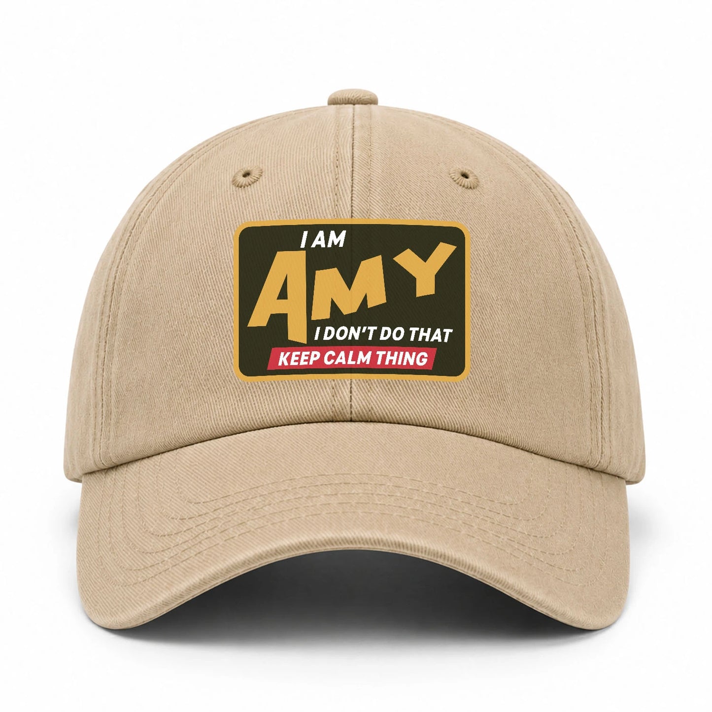 I Am Your Name I Don't Do That Keep Calm Thing Cap AMY 13K1 C54PF