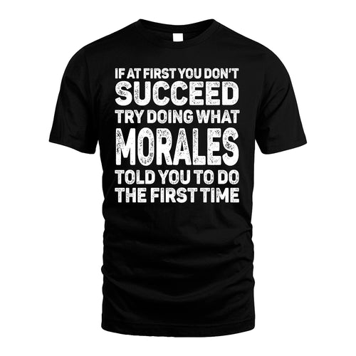 MORALES 13K1-117   Personalized Funny Quote Apparel If At First You Dont Succeed