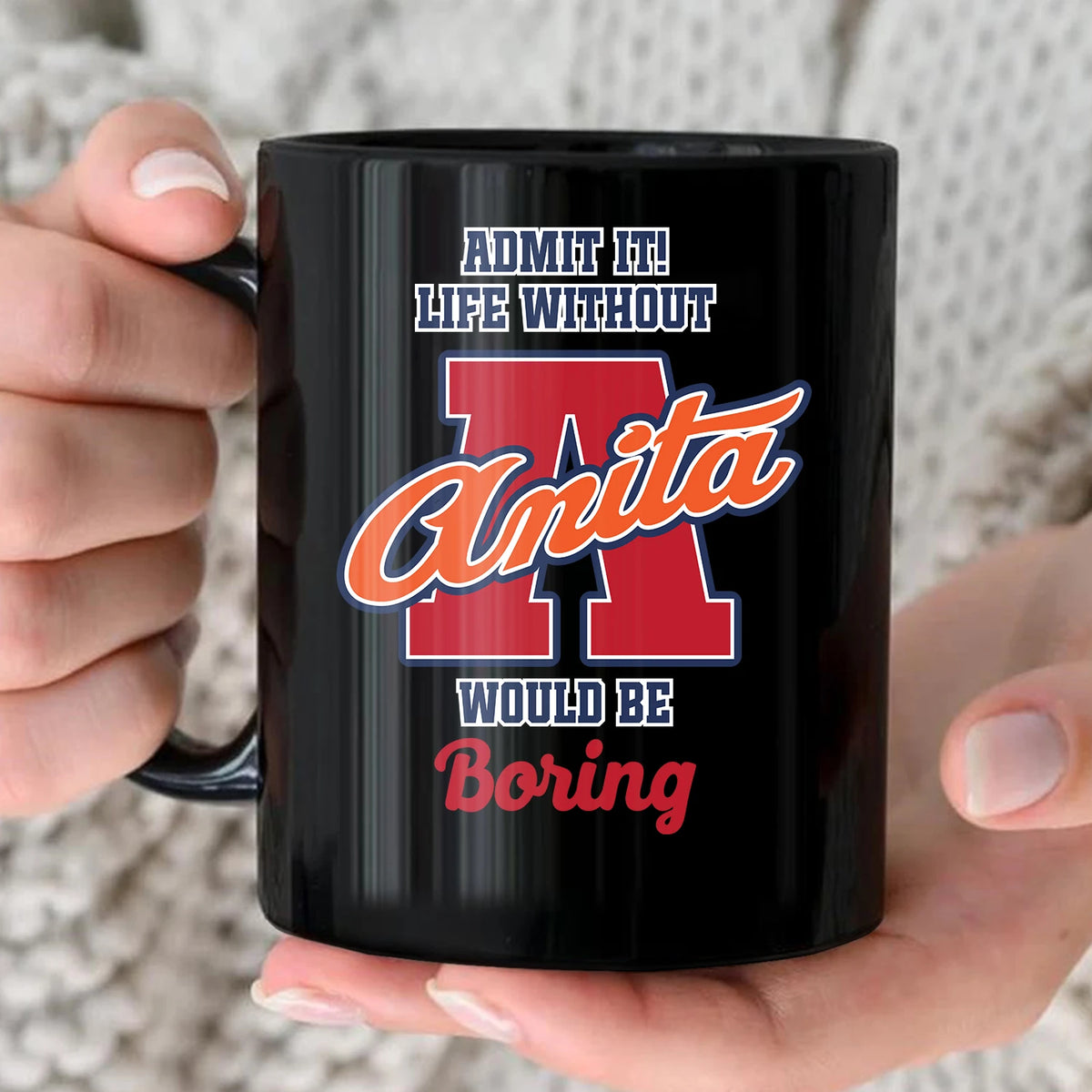 Admit It Life Without Your Name Would Be Boring Sporty Mug ANITA 13K1 MG17