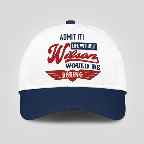Admit It Life Without Your Name Would Be Boring Vintage Cap WILSON 13K1 C52PF
