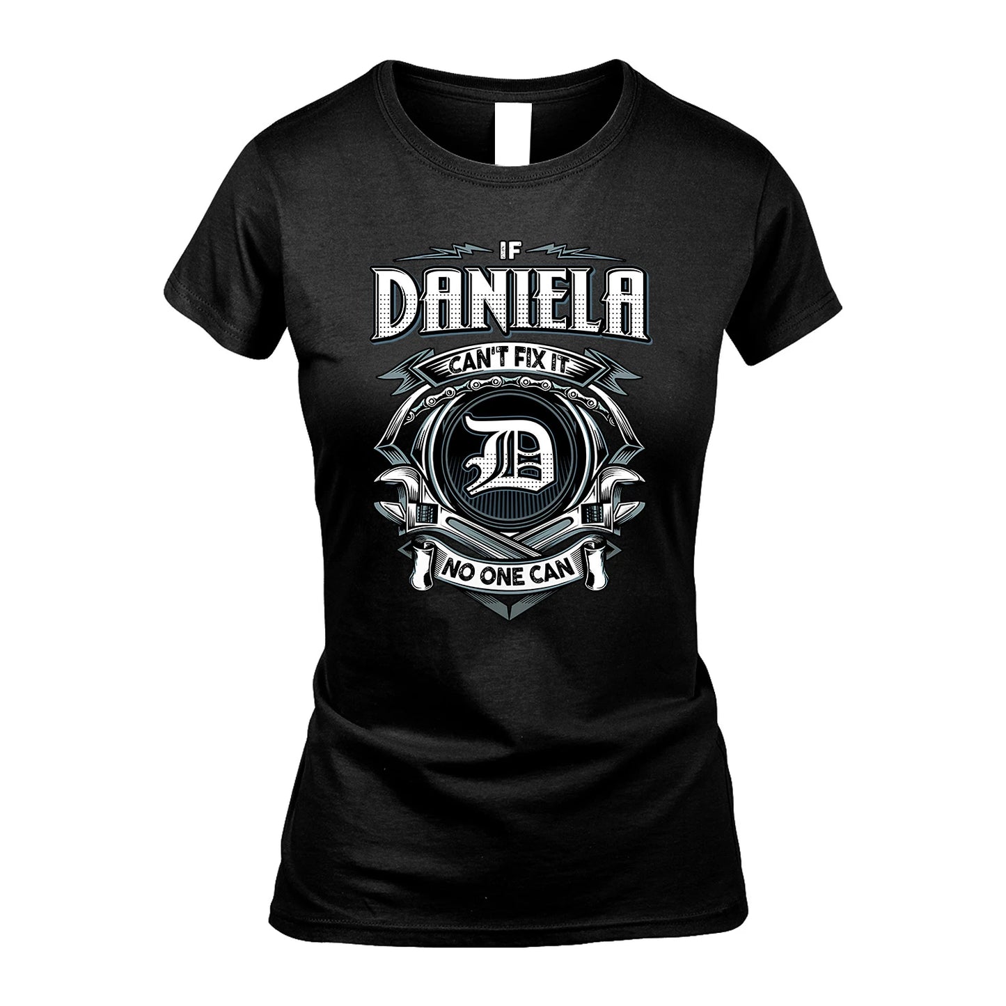 DANIELA 13K1-510 Personalized  "Can’t Fix It No One Can"