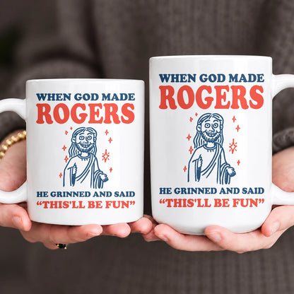 When God Made Your Name Funny Mug ROGERS 13K1 MG13