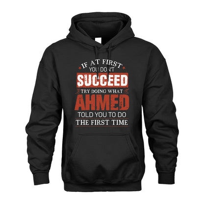 AHMED 13K1-82–Personalized Funny Quote Apparel “If At First You Don’t Succeed”