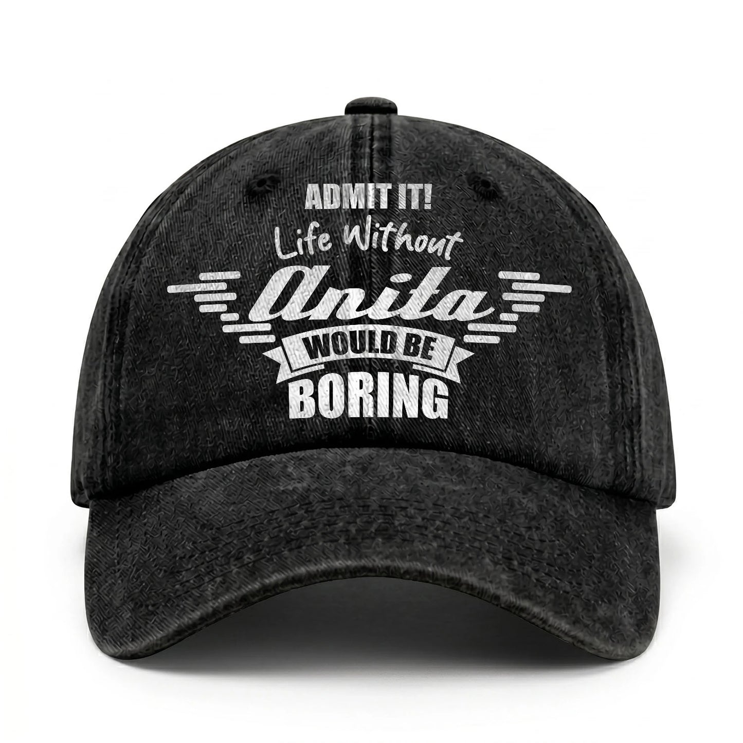Admit It Life Without Your Name Would Be Boring Vintage Cap ANITA 13K1 C44PF