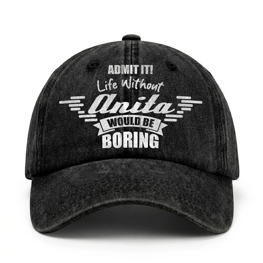 Admit It Life Without Your Name Would Be Boring Vintage Cap ANITA 13K1 C44PF
