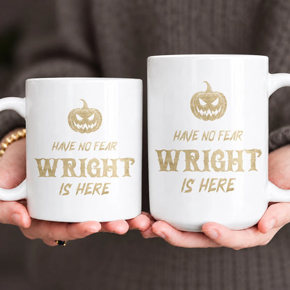 Have No Fear Your Name Is Here Halloween Pumpkin Mug WRIGHT 13K1 MG35