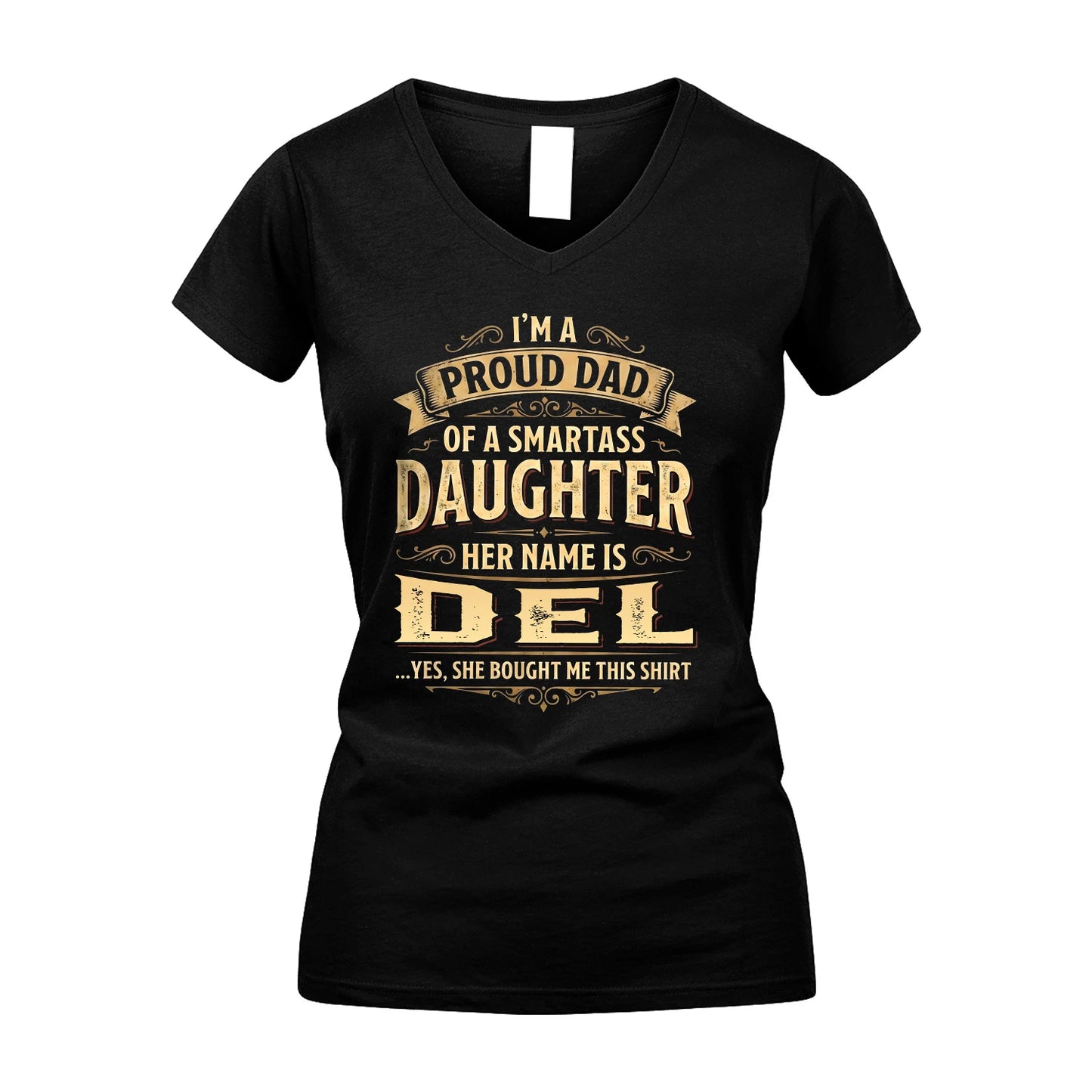 DEL 13K1-356 I'm A Proud Dad Of A Smartass Daughter Her Name Is...