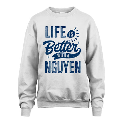NGUYEN 13K1-116 Personalized Name Quote T-Shirt Life Is Better With Unisex Gift