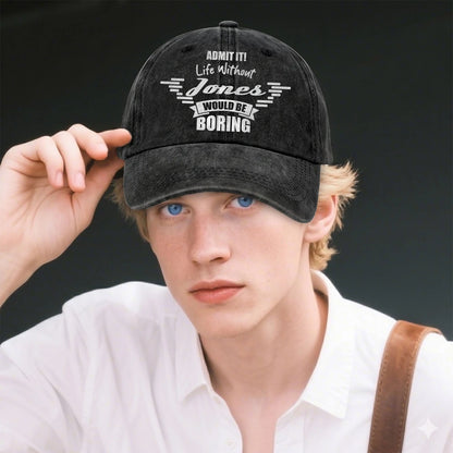 Admit It Life Without Your Name Would Be Boring Vintage Cap JONES 13K1 C44PF
