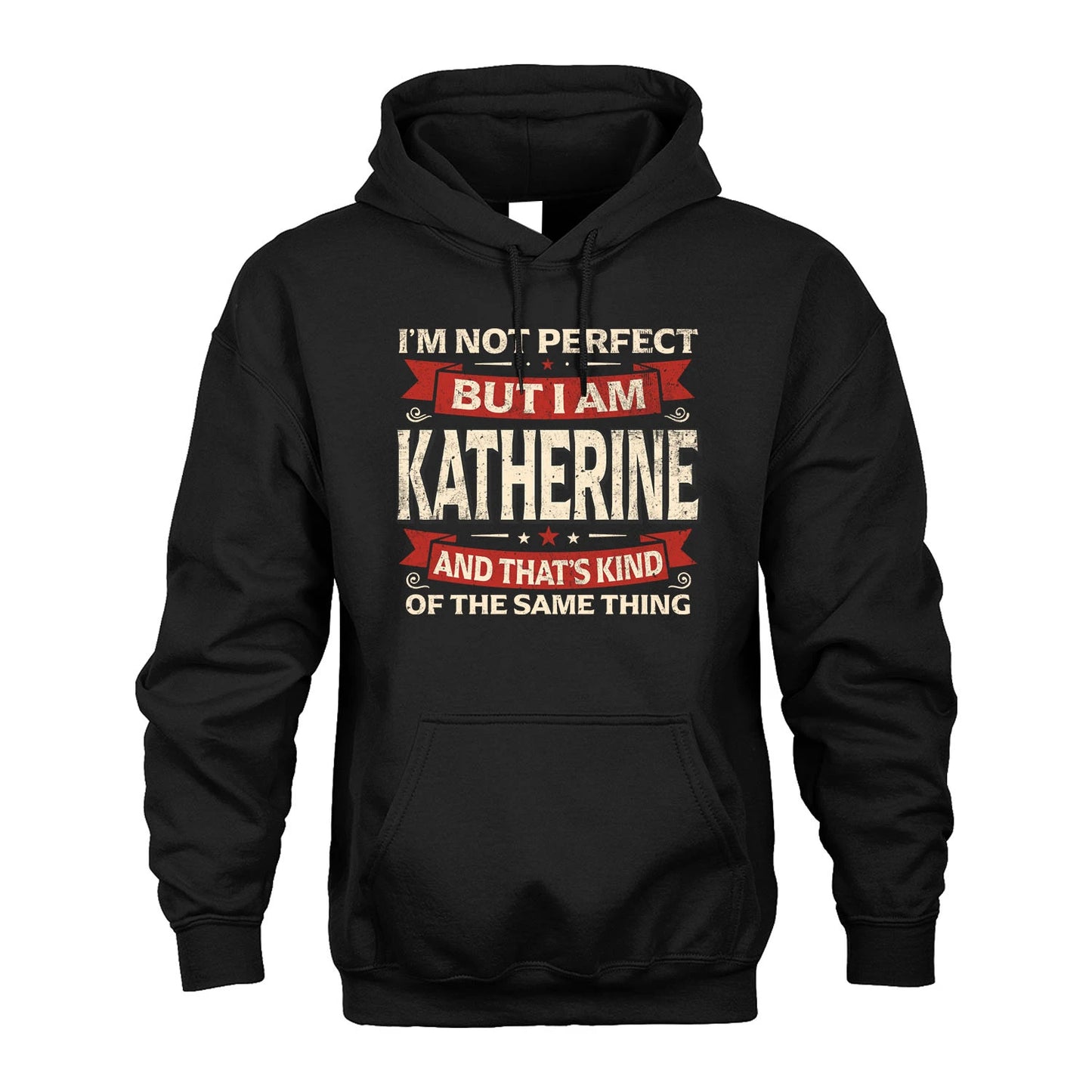 KATHERINE 13K1-566 I'm Not Perfect But I Am...