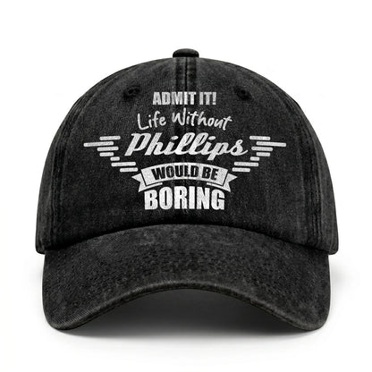 Admit It Life Without Your Name Would Be Boring Vintage Cap PHILLIPS 13K1 C44PF