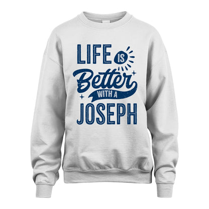JOSEPH 13K1-116 Personalized Name Quote T-Shirt Life Is Better With Unisex Gift